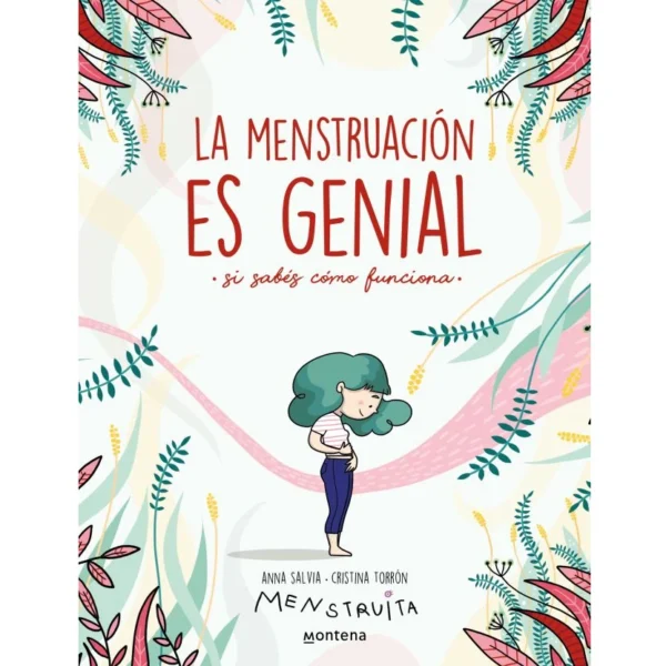 La menstruación es genial... Si sabés cómo funciona