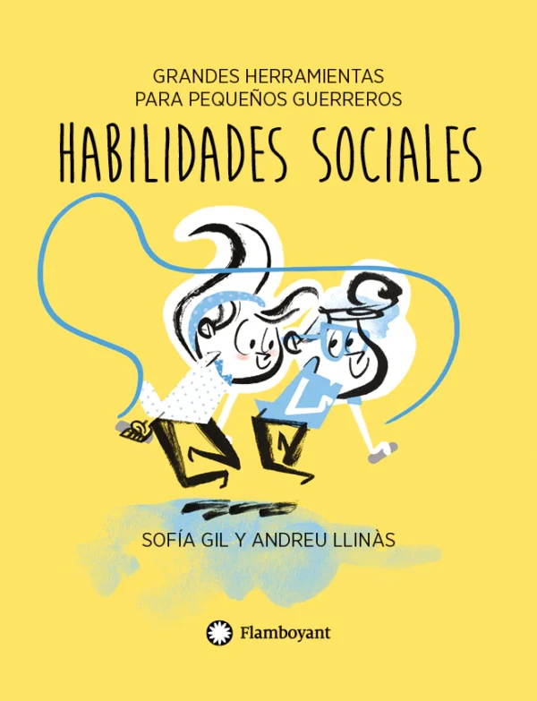 Habilidades Sociales: Grandes herramientas para pequeños guerreros