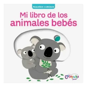 Mi libro de los animales bebés - Pequeños curiosos