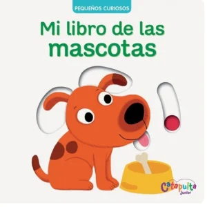 Mi libro de las mascotas - Pequeños curiosos