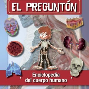 El Preguntón: Enciclopedia del cuerpo humano