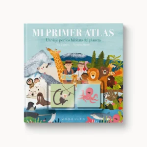 mi primer atlas: un viaje por los hábitats del planeta