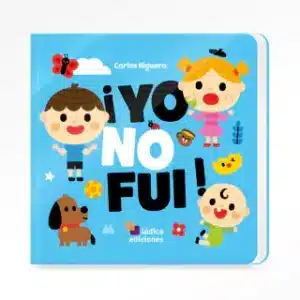 ¡ yo no fui !