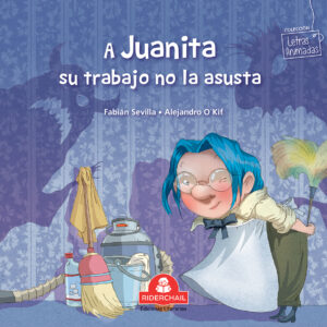 a juanita su trabajo no la asusta